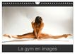 La Calvendo La gym en images (Calendrier mural 2027 DIN A4 vertical), CALVENDO calendrier mensuel