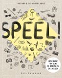 Speel!: Pelckmans Speel!: inspiratie om slim te spelen en ontdekken