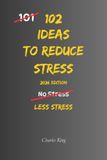 102 Libri GmbH 102 Ideas to Reduce Stress