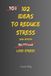 102 Libri GmbH 102 Ideas to Reduce Stress
