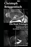 Die Kost-Trilogie: Die ersten drei Ermittlungen der Dorothea Kost in einem Band