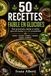 50 RECETTES POUR RÉGIME FAIBLE EN GLUCIDES