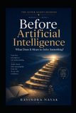 Before The Super Agent Journey from Absolute Zero to AI Orchestrator- Before Artificial Intelligence