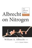 Albrecht on Nitrogen: The Albrecht Papers, Volume 9