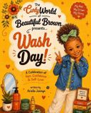The Curly World of Beautiful Brown presents: Wash Day! Paperback