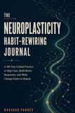 The Neuroplasticity Habit-Rewiring Journal