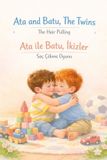 Ata Independently Published Ata and Batu the Twins - Ata Ile Batu İkizler- Ata & Batu - The Twins