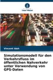 Verlag Unser Wissen Modèle de simulation pour le flux de trafic dans les transports publics à l'aide de données GPS