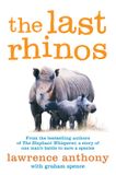 The Macmillan Publishers Ireland Limited The Last Rhinos: The Powerful Story of One Man's Battle to Save a Species Paperback