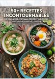50+ Recettes Incontournables de Thaïlande, Vietnam, Corée et Indonésie: Street food et plats familiaux : Le meilleur de 4 cultures enfin accessible.