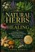 Natural Herbs for Healing: A Beginner’s Guide to 40 Medicinal Plants, Practical Uses, Modern Evidence, and Safer Home Apothecary Skills