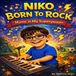 Niko Born To Rock: Music is My Superpower