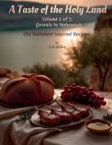 A Taste of the Holy Land A Taste of the Holy Land - Volume 1