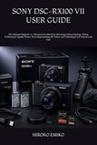 SONY DSC-RX100 VII USER GUIDE