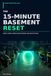 The 15-Minute Basement Reset