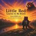 Little WrestleWell Little Red Learns to Be Brave: A WrestleWell Story