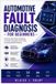 AUTOMOTIVE Independently Published Automotive Fault Diagnosis for Beginners