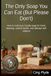 The Only Soap You Can Eat (But Please Don’t): How to craft pure Castile soap for home cleaning, natural health, and ultimate self-reliance