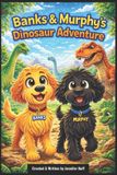 Banks & Murphy The Adventures of Banks & Murphy- Banks & Murphy's Dinosaur Adventure