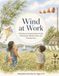 Wind at Work A Montessori-Inspired Nature Study of Moving Air, Weather Clues, and Everyday Uses for Ages 4–8