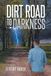 Dirt Road to Darkness