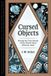 Cursed Quirk Books Cursed Objects: Strange But True Stories of the World's Most Infamous Items