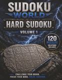 Sudoku World: Hard Sudoku – Volume 1: 120 Challenging Puzzles
