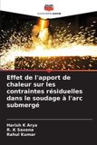 Effet Editions Notre Savoir Effet de l'apport de chaleur sur les contraintes résiduelles dans le soudage à l'arc submergé
