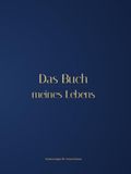 Das Buch meines Lebens: Ein Erinnerungsbuch für Generationen