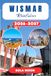 Wismar Reiseführer 2026-2027: UNESCOWelterbe, schwedische Geschichte und echte Erlebnisse entdecken: Norddeutschlands mittelalterliche Hafenstadt, Routen und Insidertipps.
