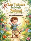 Les Trésors du Monde Animal: Mon encyclopédie des animaux pour les jeunes enfants curieux de 3 à 6 ans