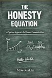 The Honesty Equation: A Systems Approach to Human Communication