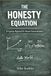 The Honesty Equation: A Systems Approach to Human Communication