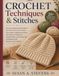 CROCHET TECHNIQUES AND STITCHES: A Practical Step-by-Step Guide to 20+ Essential Crochet Stitches with Full-Color Images, Edging and Joining ... Tips for Beginners and Experienced Crocheters