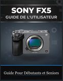 SONY FX5 GUIDE DE L'UTILISATEUR
