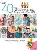 40+ Annie's Crochet 40+ Stash-Busting Projects to Crochet