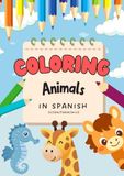 Animals Around the World: Coloring & Activity Book with Spanish Tracing (Ages 5+): 38 different animals: Wild, Farm and Ocean Animals