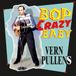 Sonic Rendezvous Hydra Vern Pullens - Bop Crazy Baby (CD)