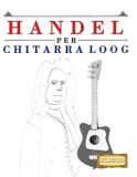 Handel Loog Handel per Chitarra Loog
