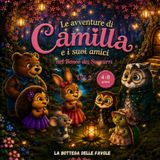 Le avventure di Camilla e i suoi amici: nel bosco dei sussurri