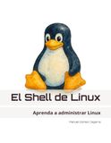 El Shell de Linux: Aprenda a administrar Linux