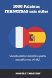1000 Independently Published 1000 palabras francesas más útiles: Vocabulario temático para estudiantes A1–B2