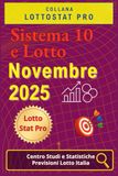 Sistema 10 e Lotto di Novembre 2025: Strategie, Analisi Statistiche e Numeri Vincenti