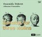 Sonatas Ensemble Diderot, Johannes Pramsohler - Sonatas For Three Violins (CD)