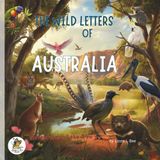 The Wild Letters of Australia: Adventures of the A to Z