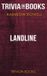 Rainbow Rowell Landline (Trivia-On-Books)
