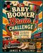 The Baby Boomer Brain Challenge: 250 Trivia Questions, Brain Teasers & Memory-Lane Challenges from the 50s, 60s & 70s