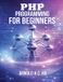 PHP Independently Published PHP Programming for Beginners Paperback