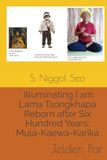 Illuminating I am Lama Tsongkhapa Reborn after Six Hundred Years: Mula-Kaewa-Karika