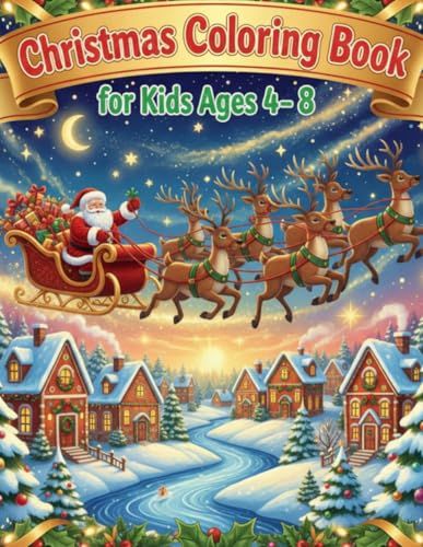 Christmas Coloring Book for Kids Ages 4–8: Fun and Easy Holiday Coloring Pages with Santa, Reindeer, Snowmen, Elves and Christmas Trees